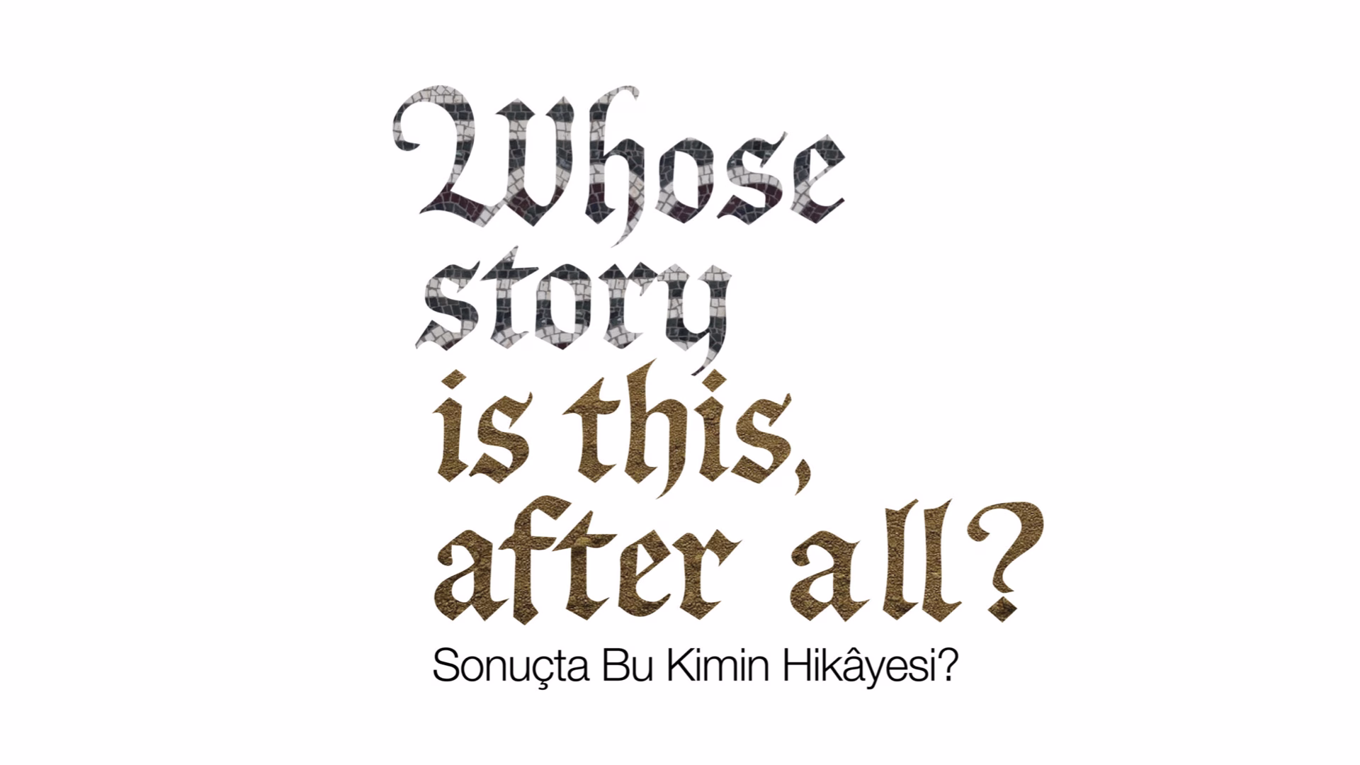 Sonuçta Bu Kimin Hikâyesi? Sergisi